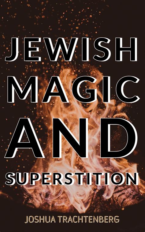 Jewish magic and superst8tion